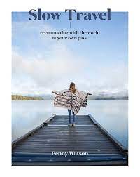Slow travel - Penny Watson